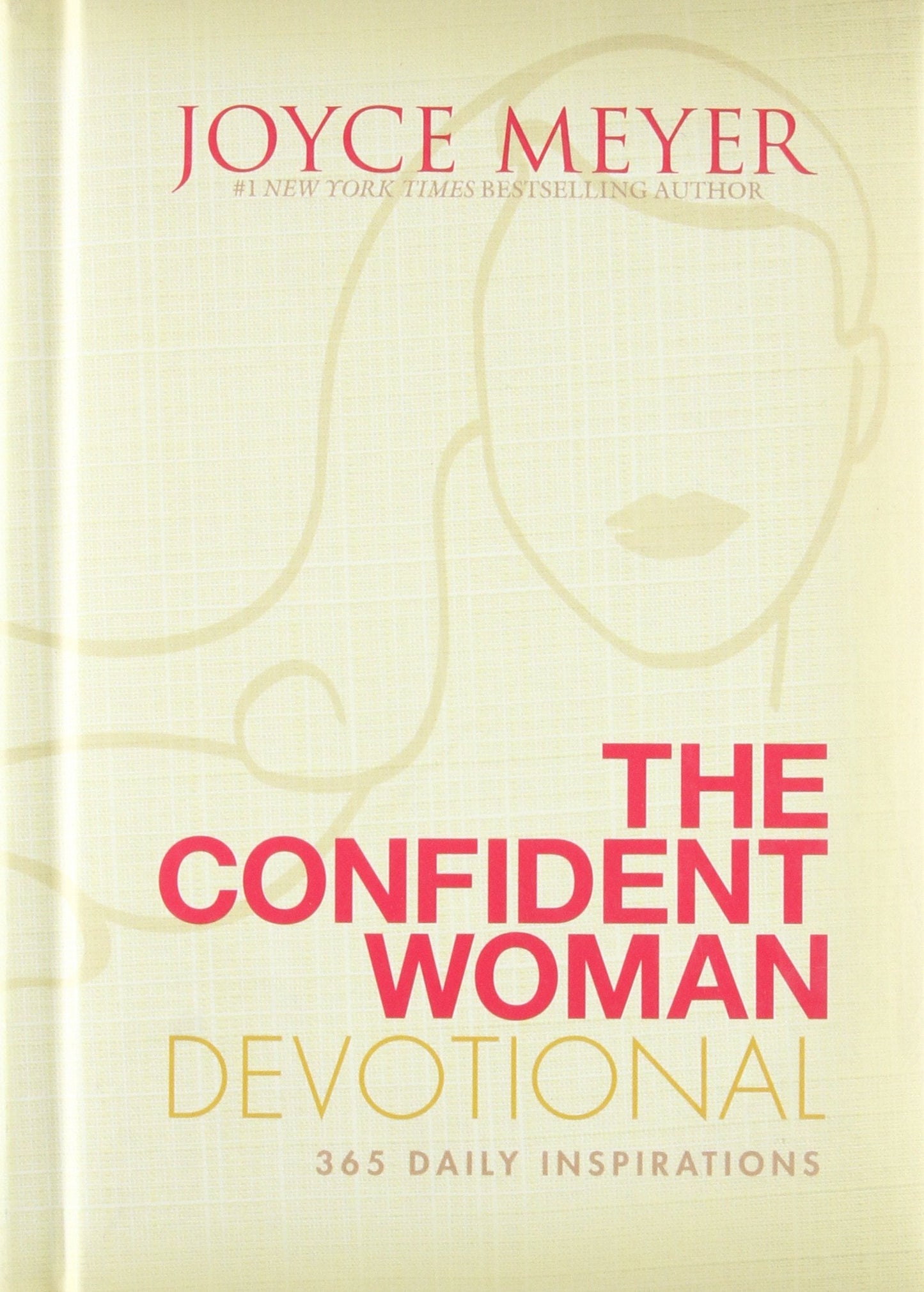 The Confident Woman Devotional: 365 Daily Inspirations by Me