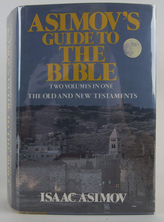Asimovs Guide to the Bible: Two Volumes in One, the Old and