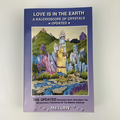 Love Is in the Earth: A Kaleidoscope of Crystals: The Refere