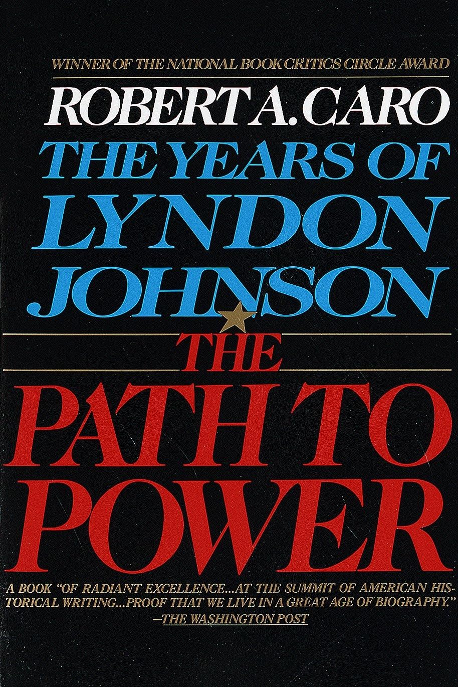 The Path to Power (The Years of Lyndon Johnson, Volume 1) by
