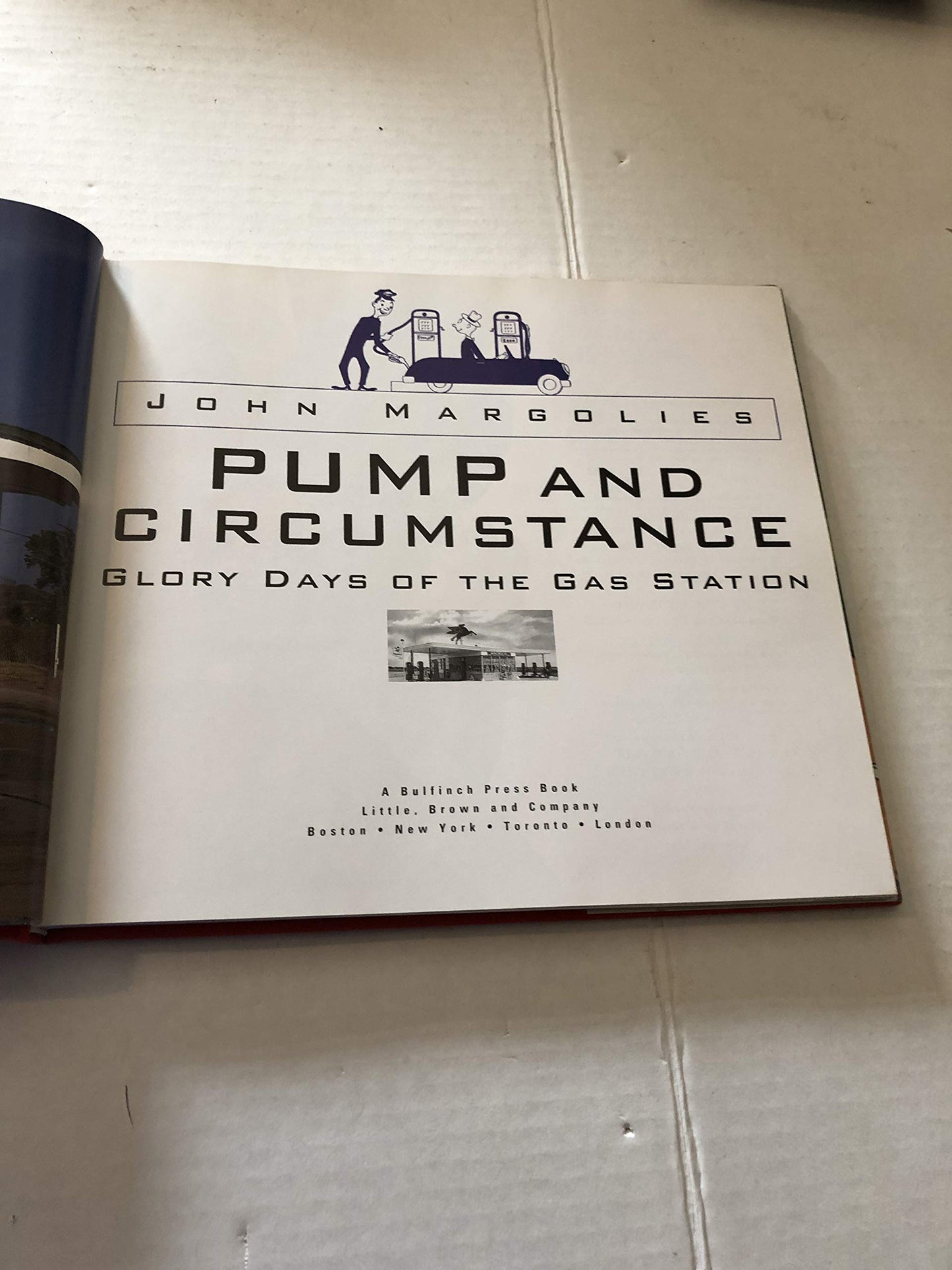 Pump and Circumstance: Glory Days of the Gas Station by Marg