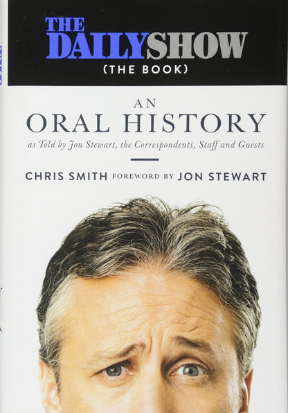 The Daily Show (The Book): An Oral History as Told by Jon St