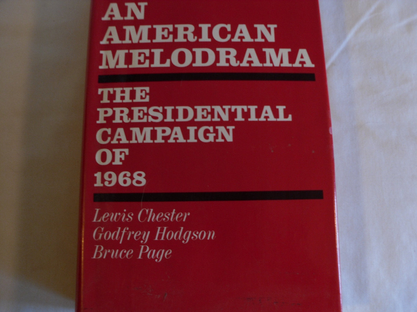 American Melodrama: The Presidential Campaign of 1968 by Che