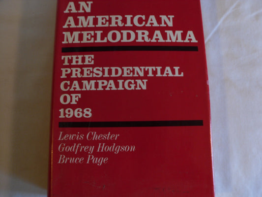 American Melodrama: The Presidential Campaign of 1968 by Che