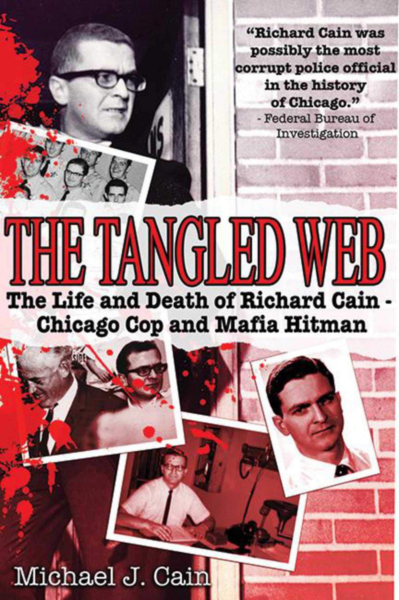 The Tangled Web: The Life and Death of Richard Cain - Chicag