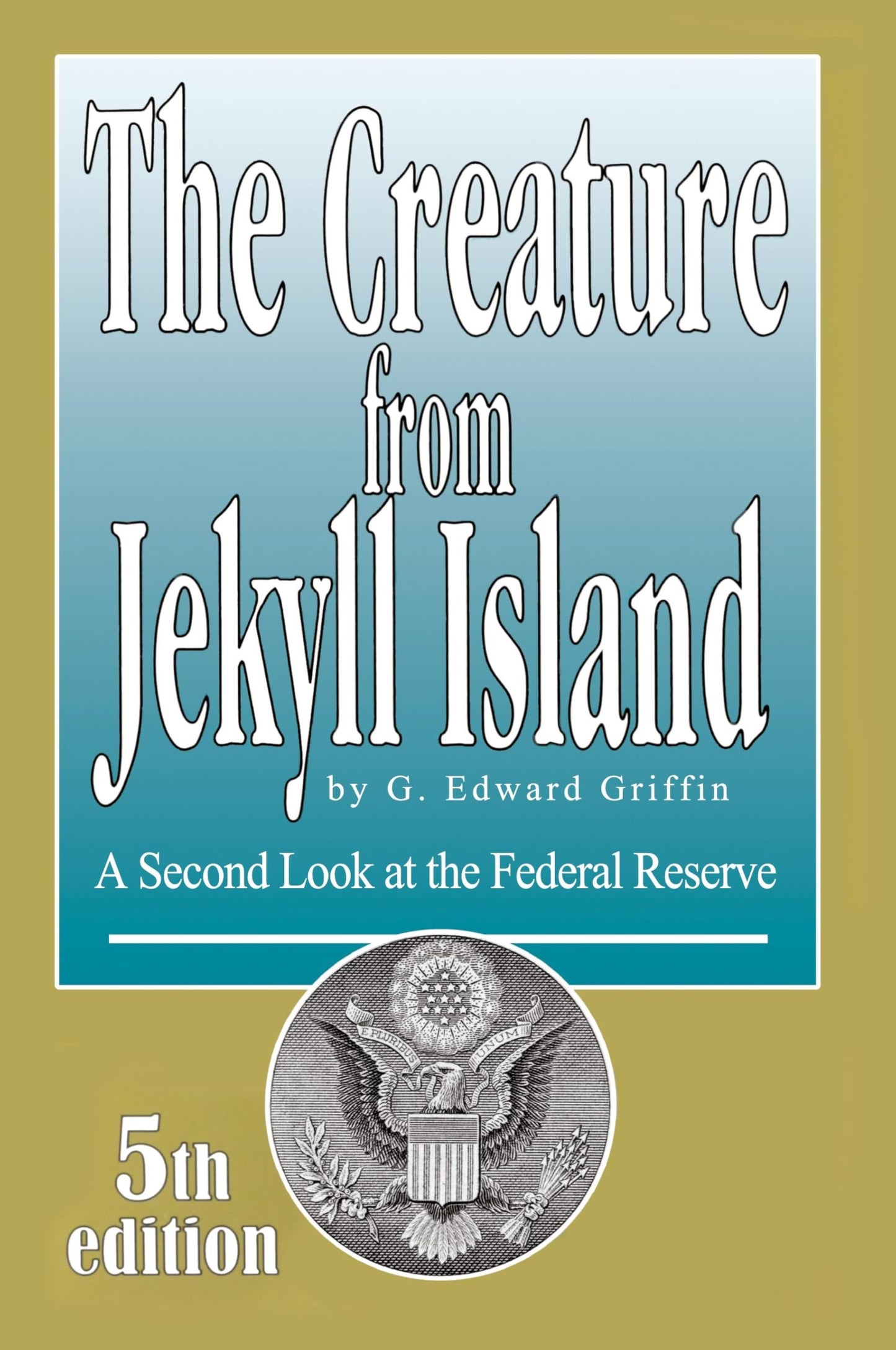 Creature from Jekyll Island by Griffin, Edward G