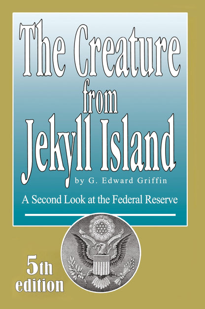 Creature from Jekyll Island by Griffin, Edward G