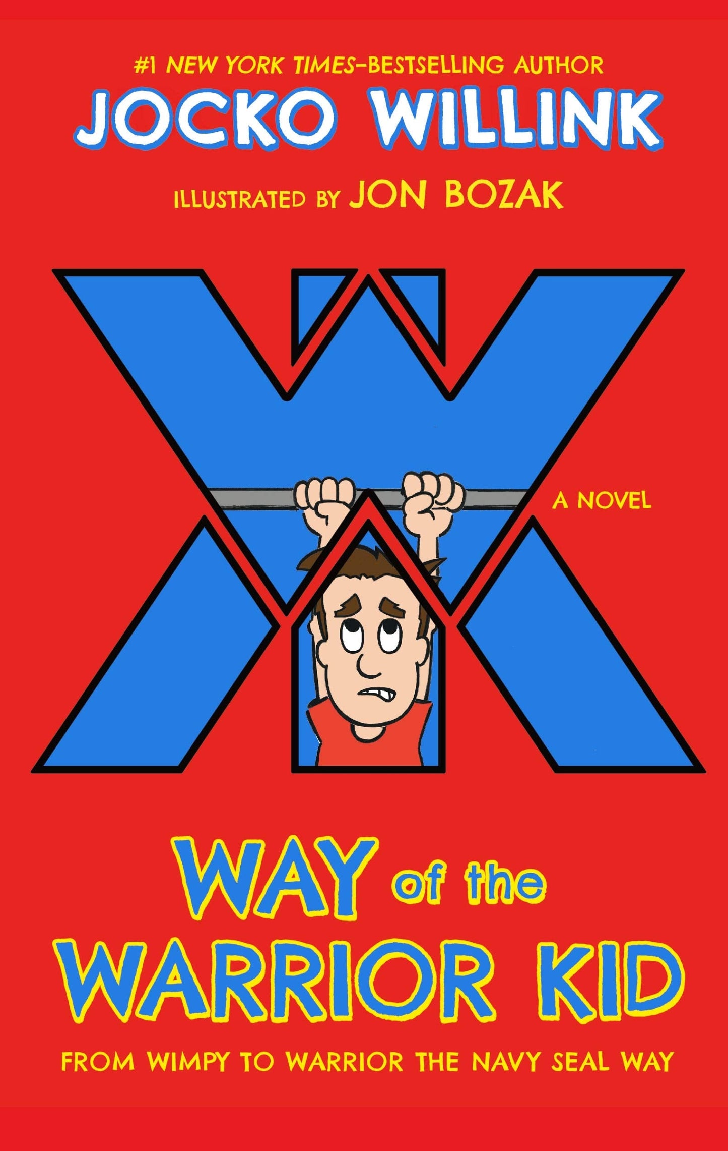Way of the Warrior Kid: From Wimpy to Warrior the Navy SEAL