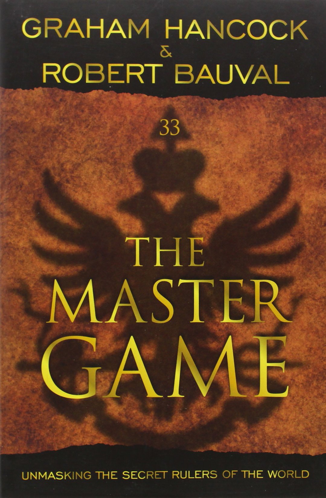 The Master Game: Unmasking The Secret Rulers Of The World by