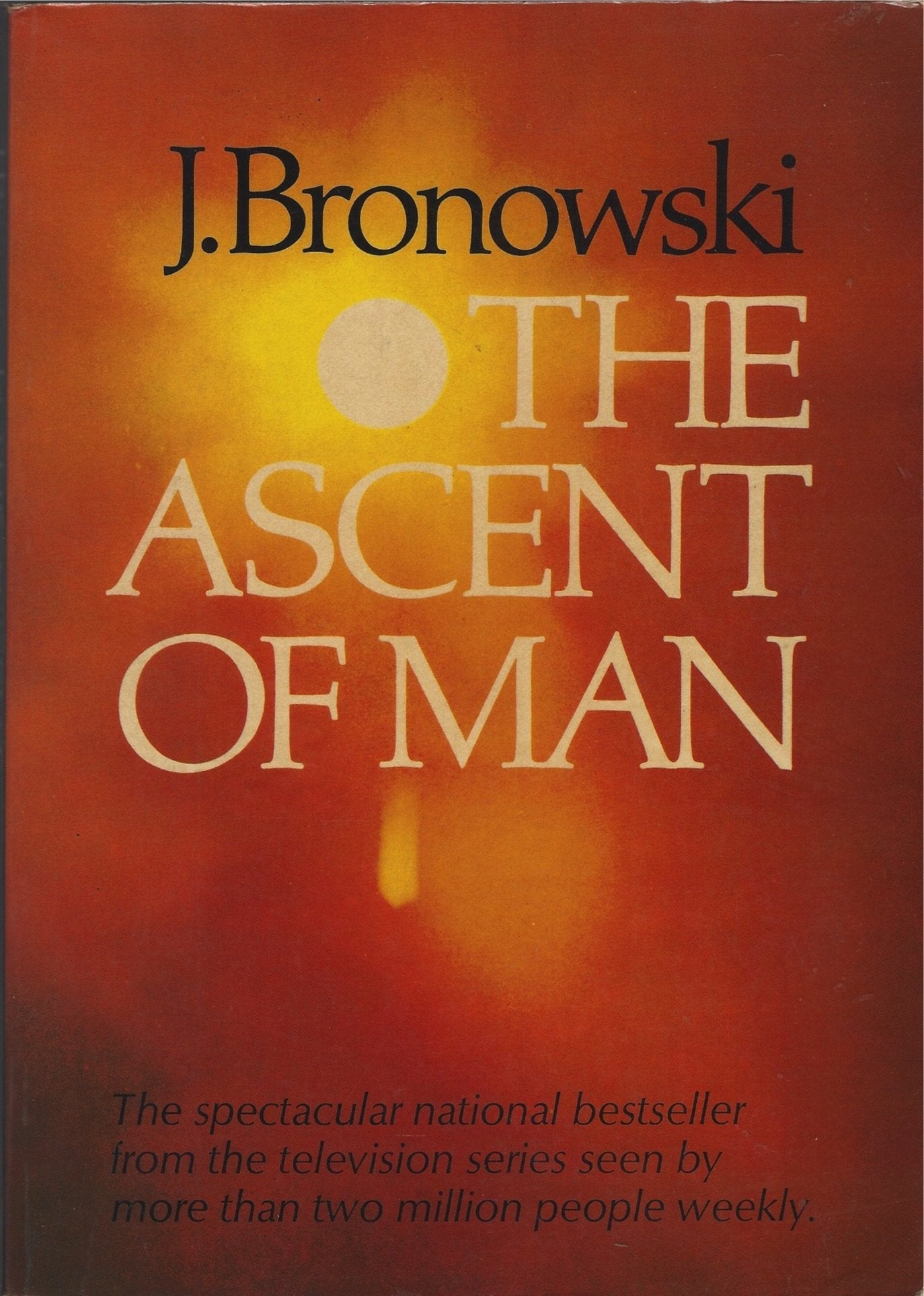 The Ascent of Man by Bronowski, Jacob