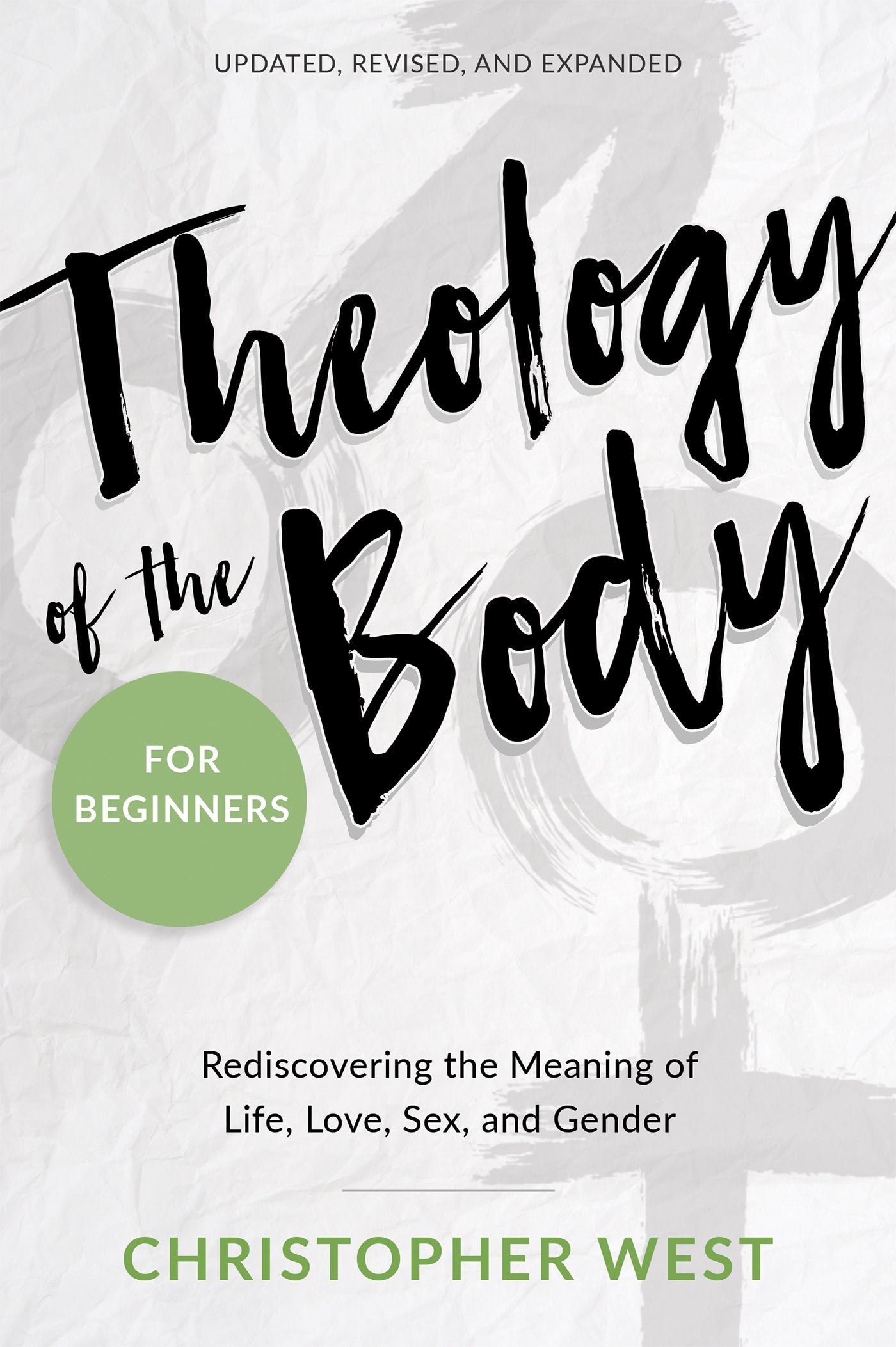 Theology of the Body for Beginners: Rediscovering the Meanin