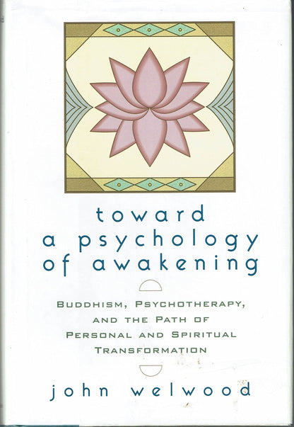 Toward a Psychology of Awakening: Buddhism, Psychotherapy an