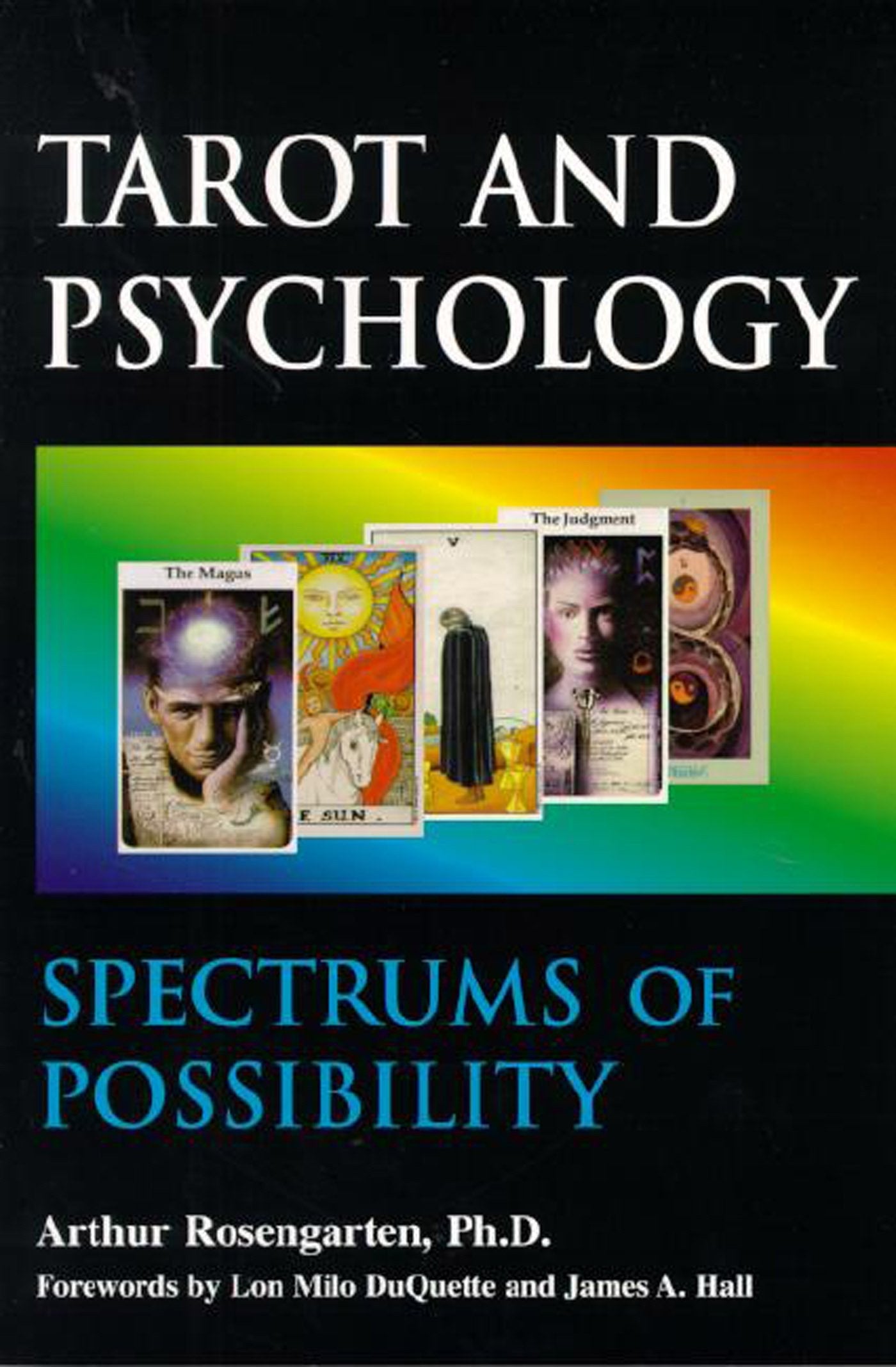 Tarot and Psychology: Spectrums of Possibility by Rosengarte