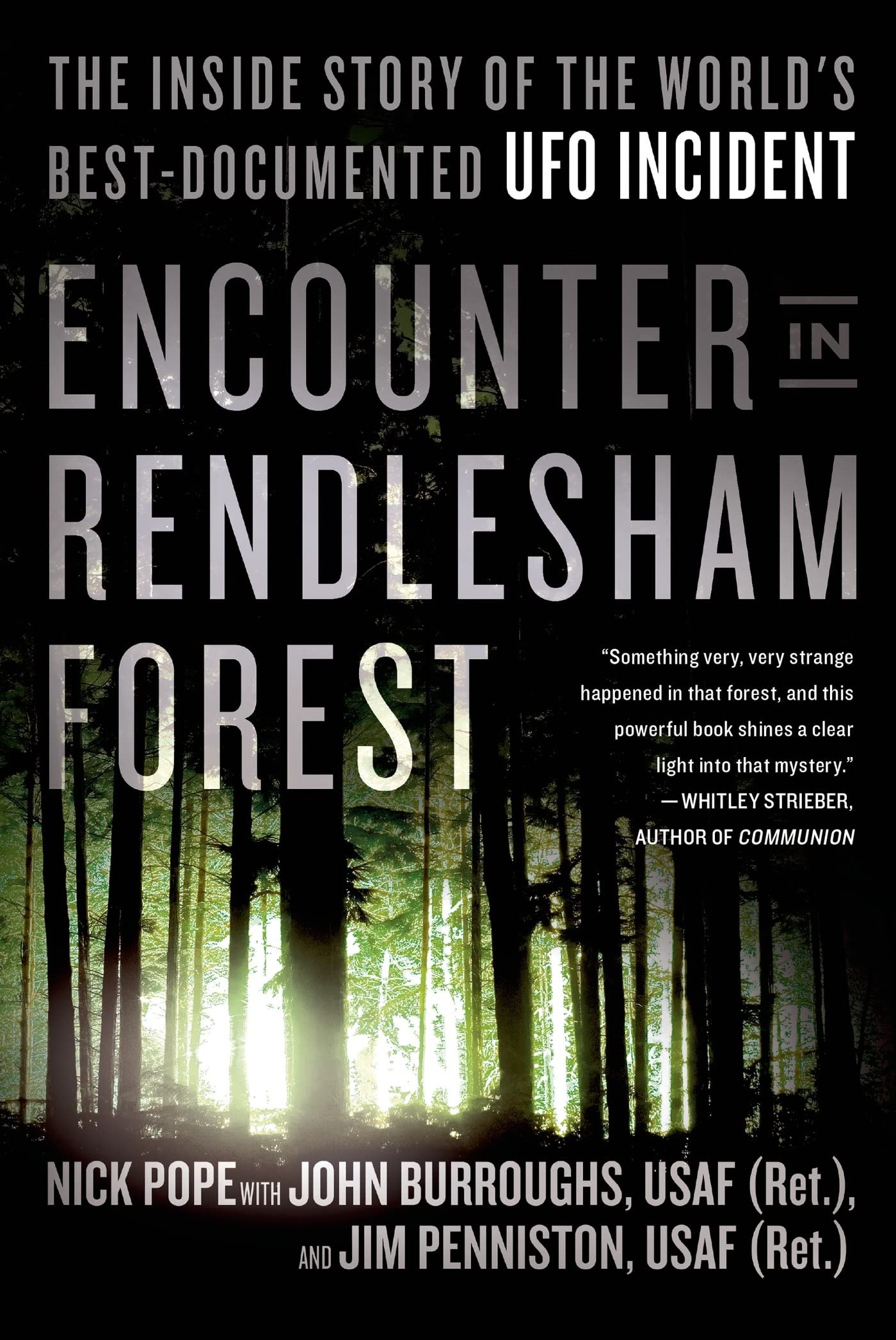 Encounter in Rendlesham Forest: The Inside Story of the Worl