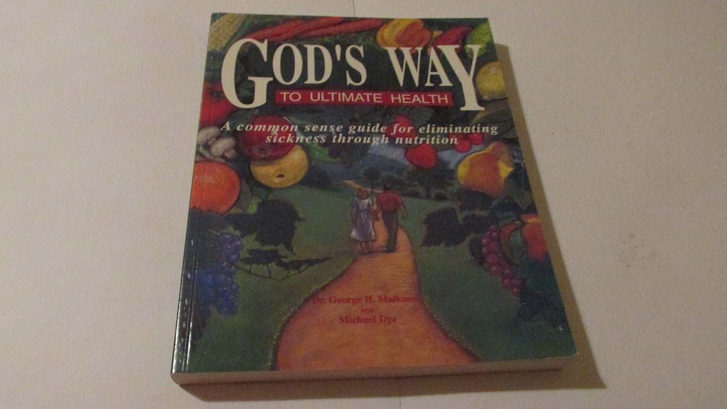 God's Way to Ultimate Health: A Common Sense Guide for Elimi
