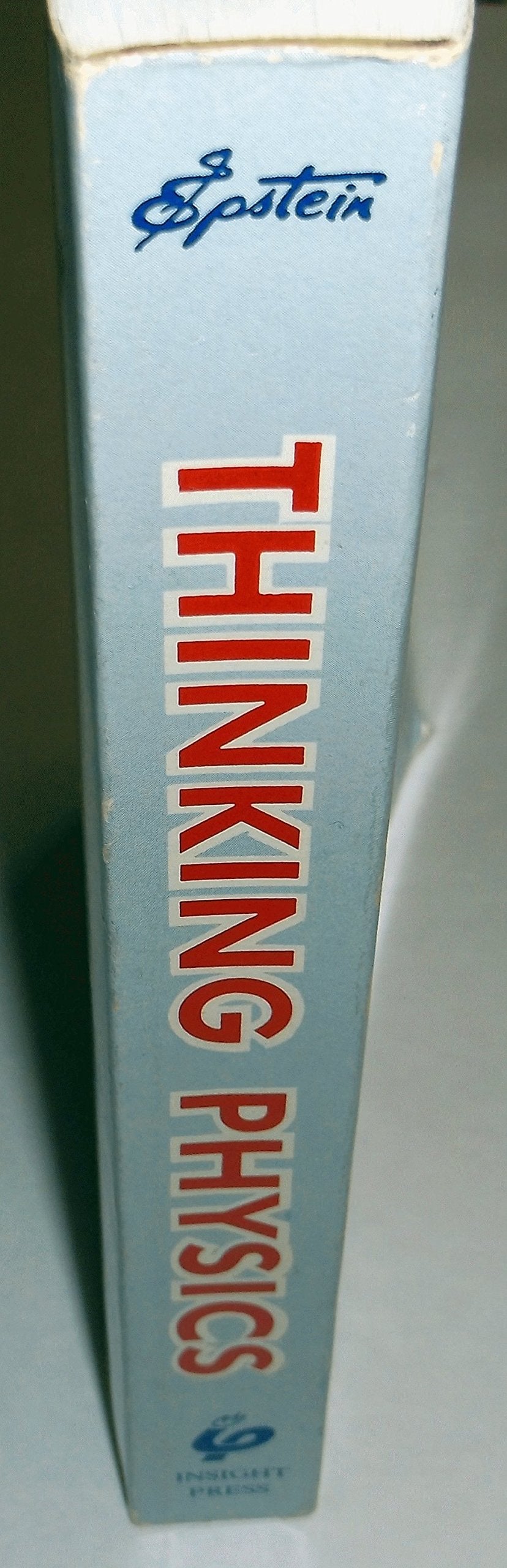 Thinking Physics : Practical Lessons in Critical Thinking, G