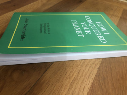How I Conquered Your Planet by John Swartzwelder