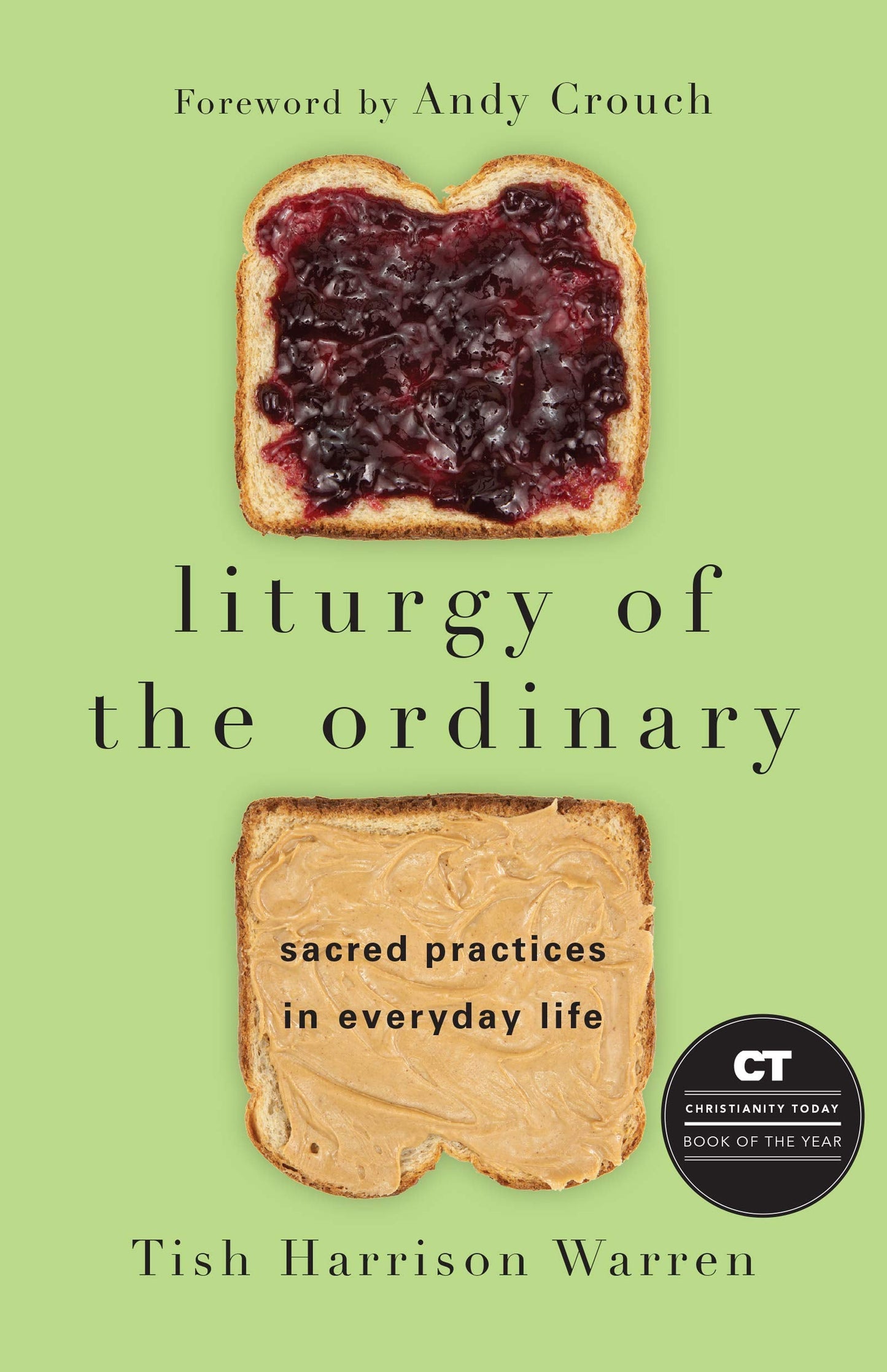 Liturgy of the Ordinary: Sacred Practices in Everyday Life b