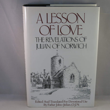 A Lesson of Love: The Revelations of Julian of Norwich (English and Middle English Edition)