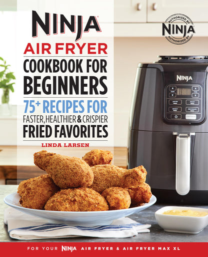 The Official Ninja Air Fryer Cookbook for Beginners: 75+ Rec