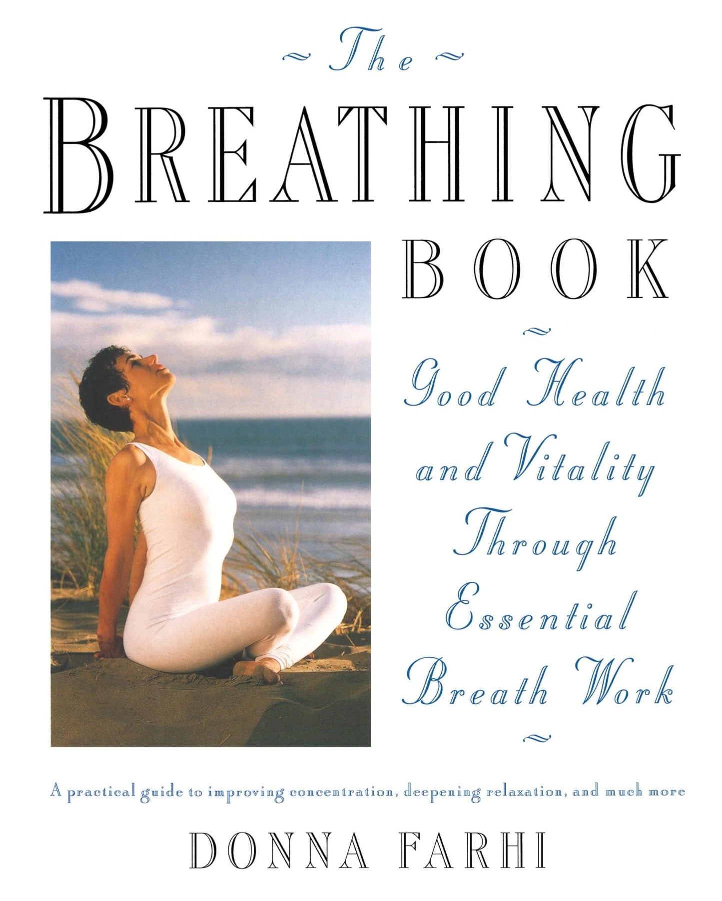 The Breathing Book: Good Health and Vitality Through Essenti