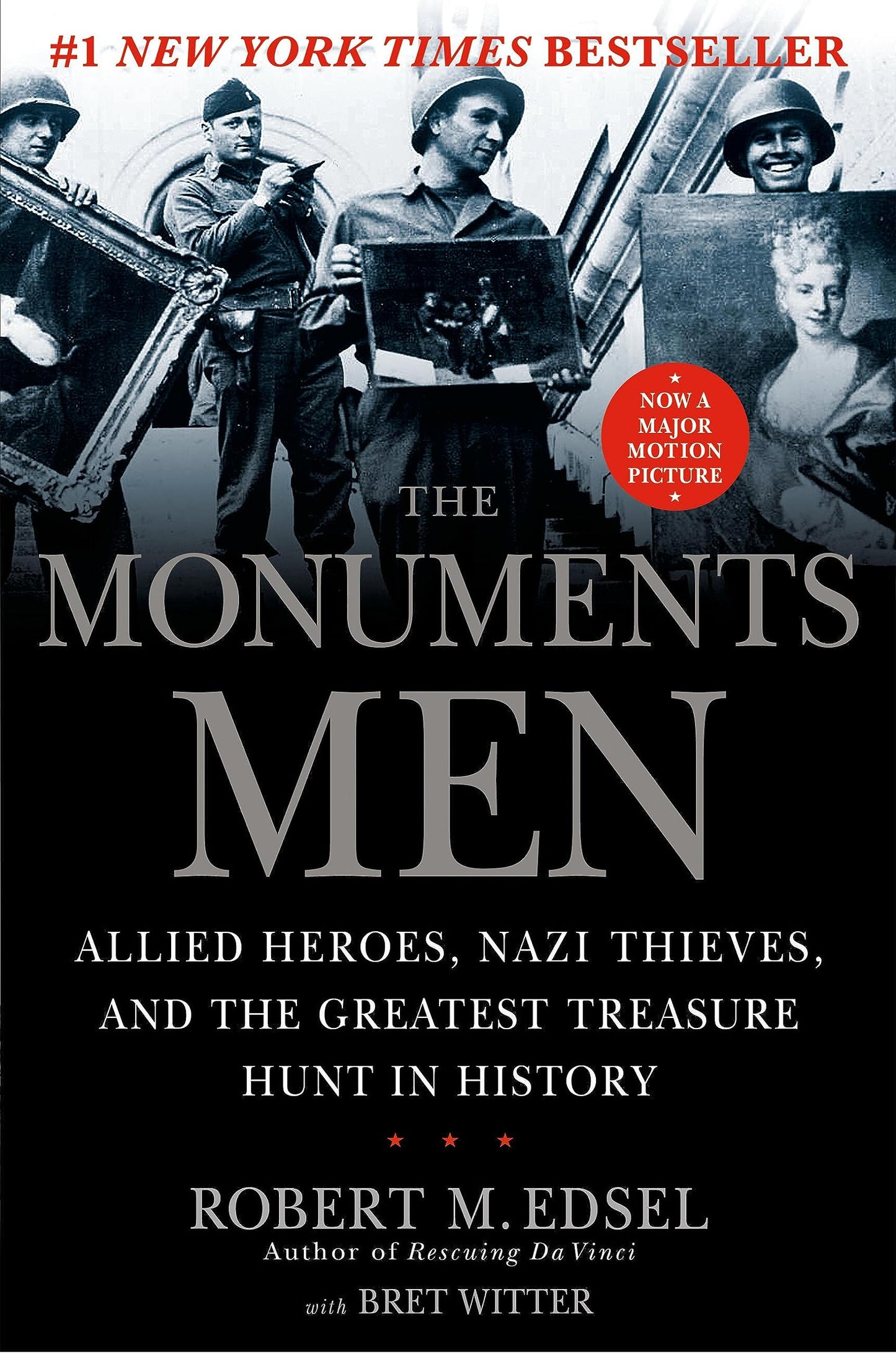 The Monuments Men: Allied Heroes, Nazi Thieves, and the Grea