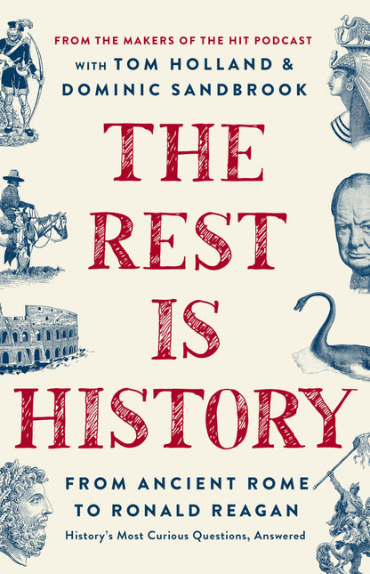 The Rest Is History: From Ancient Rome to Ronald Reagan-Hist