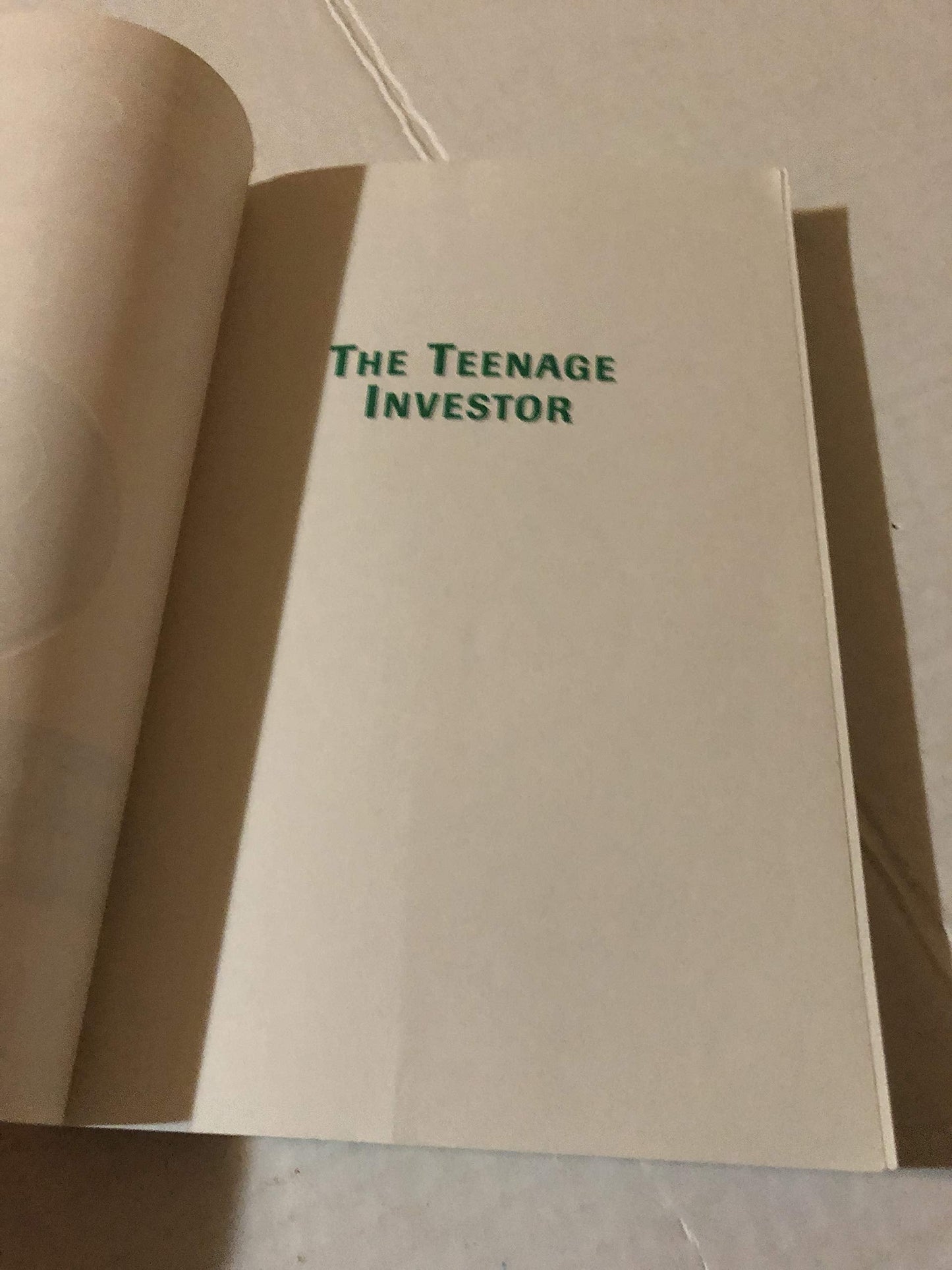 The Teenage Investor : How to Start Early, Invest Often & Bu