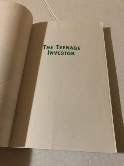 The Teenage Investor : How to Start Early, Invest Often & Bu