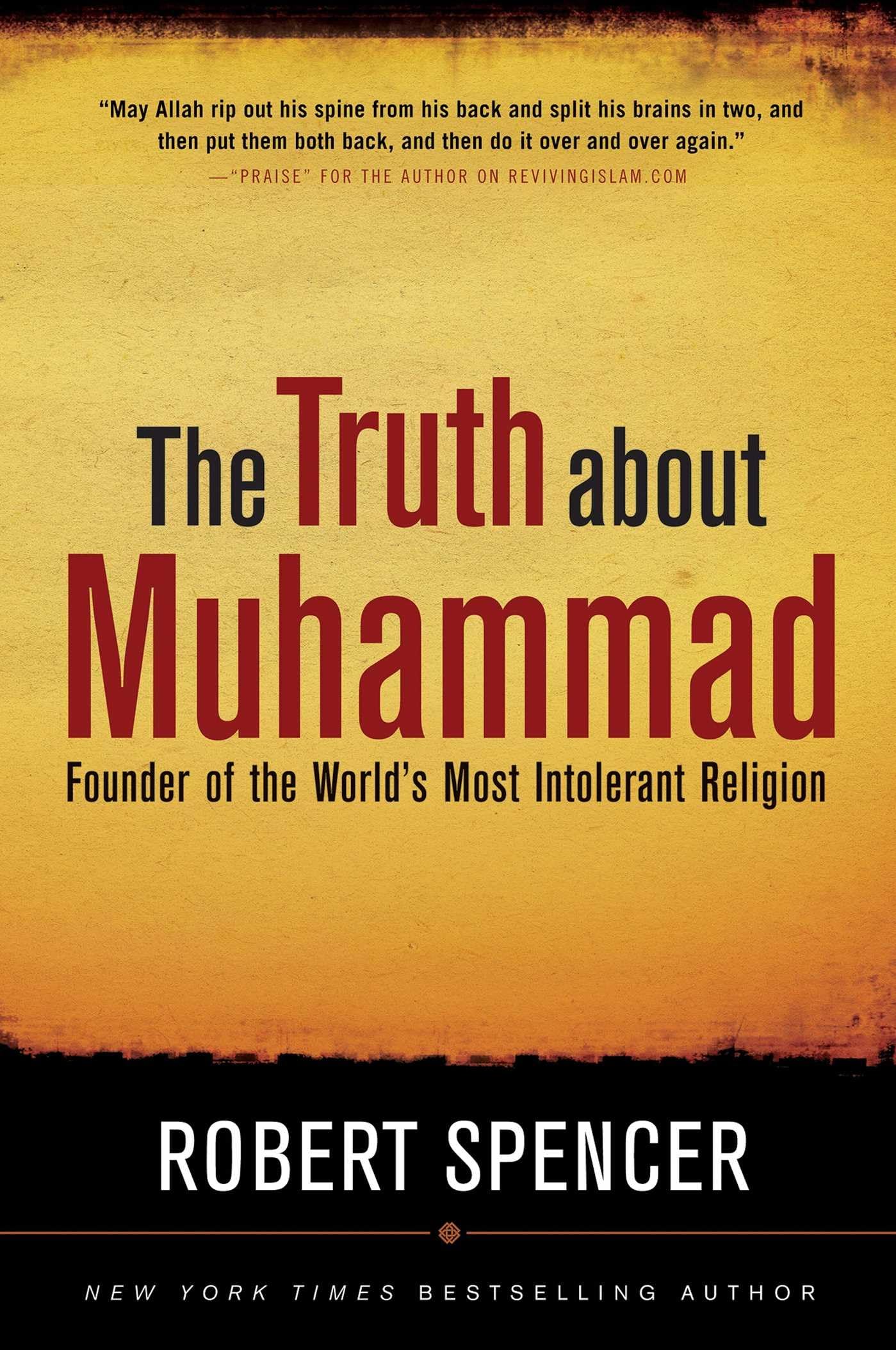 The Truth About Muhammad: Founder of the World's Most Intole