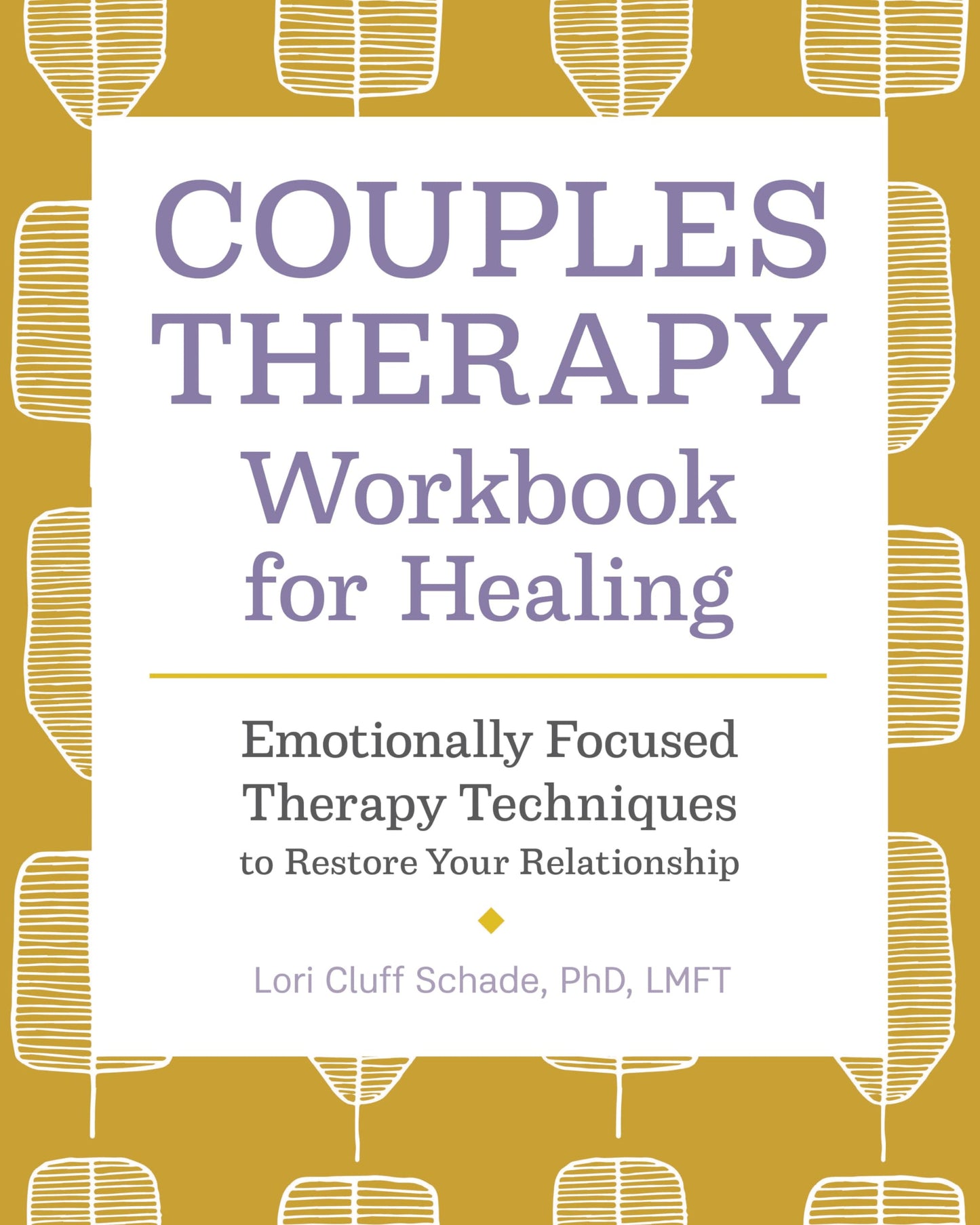 Couples Therapy Workbook for Healing: Emotionally Focused Th