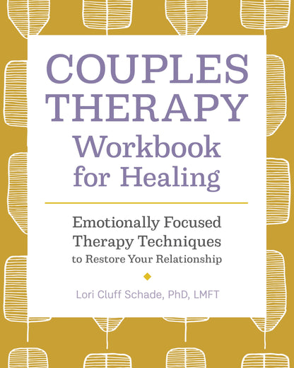 Couples Therapy Workbook for Healing: Emotionally Focused Th