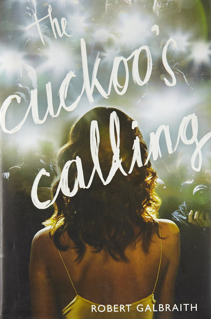 The Cuckoo's Calling (A Cormoran Strike Novel, 1) by Robert