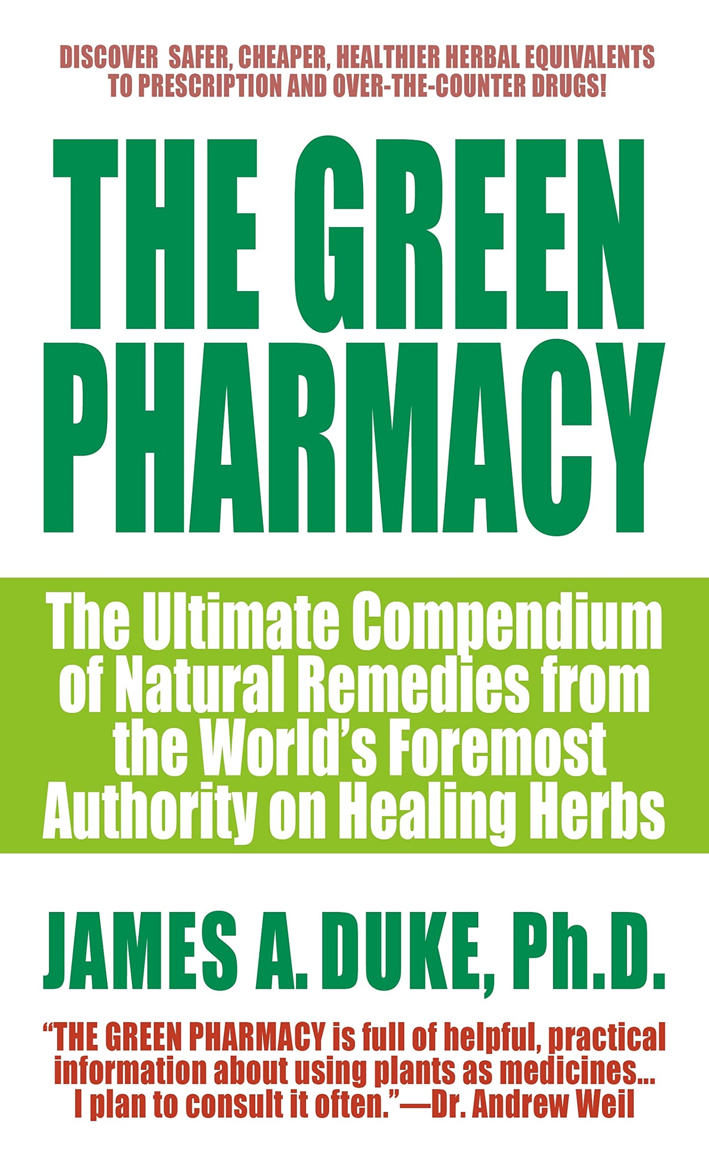 The Green Pharmacy: The Ultimate Compendium Of Natural Remed