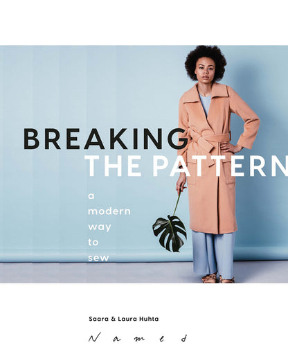 Breaking the Pattern: A Modern Way to Sew by Huhta, Saara