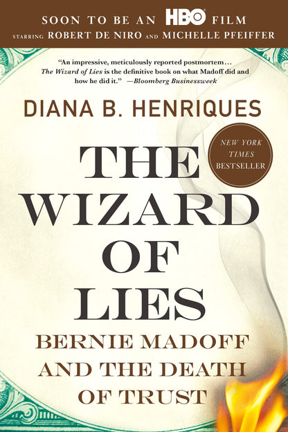 The Wizard of Lies: Bernie Madoff and the Death of Trust by