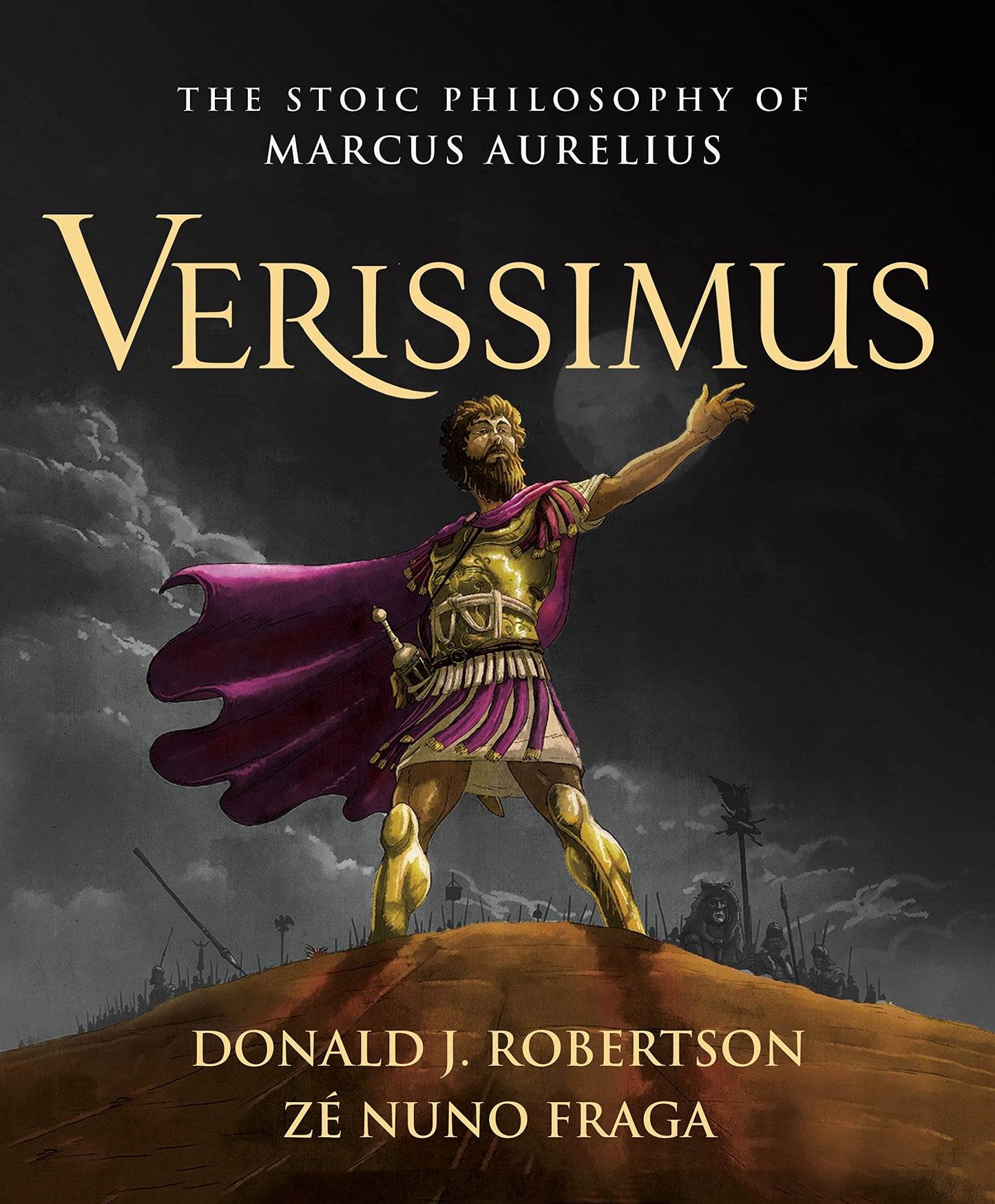 Verissimus: The Stoic Philosophy of Marcus Aurelius by Rober