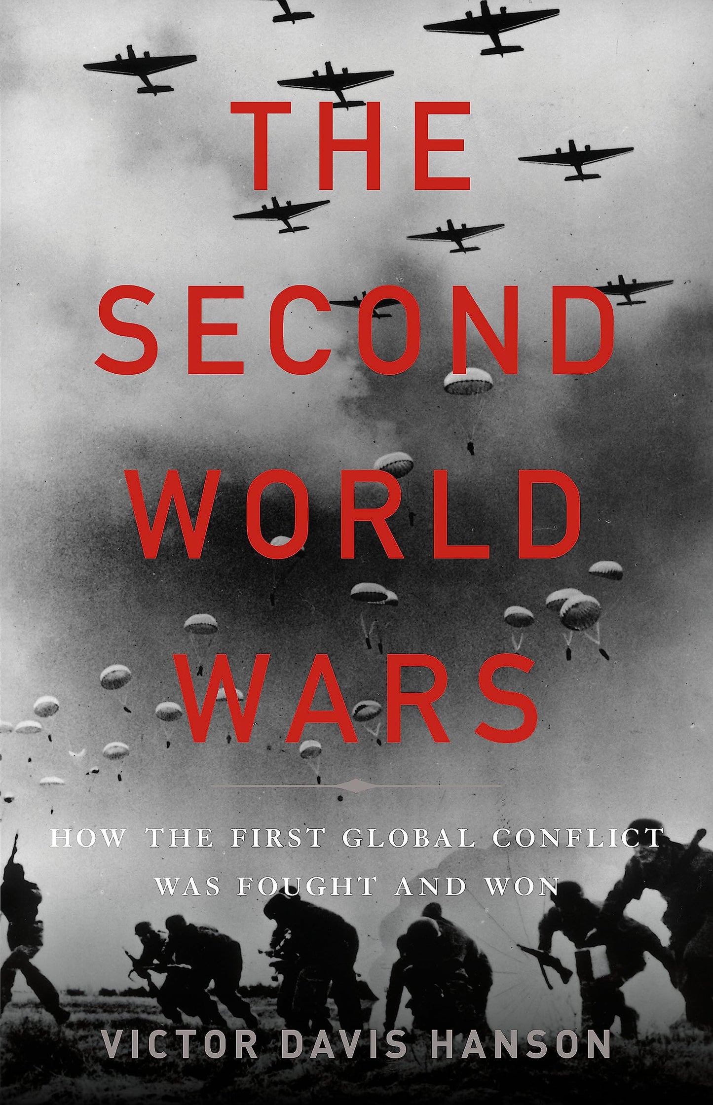 The Second World Wars: How the First Global Conflict Was Fou