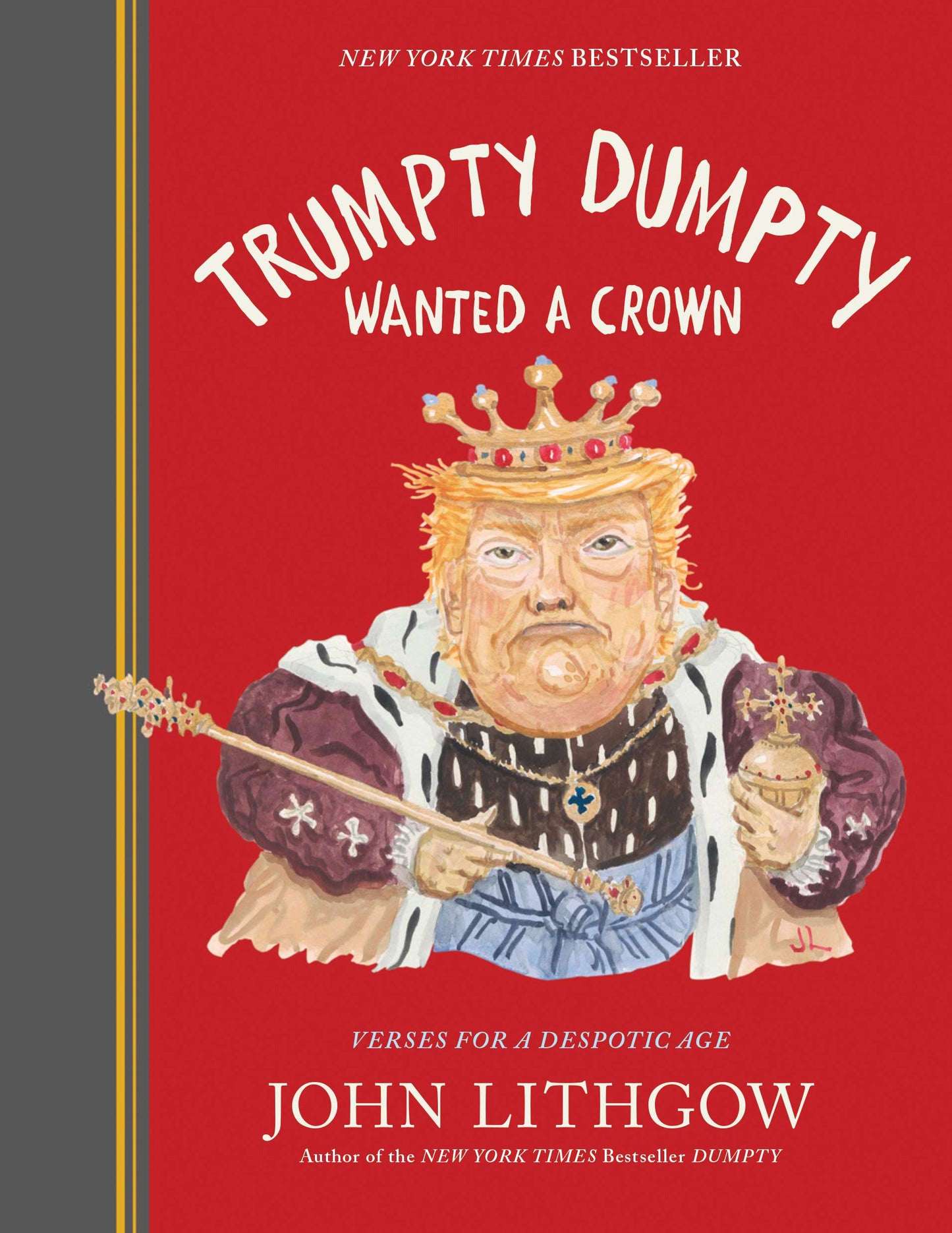 Trumpty Dumpty Wanted a Crown: Verses for a Despotic Age (Du