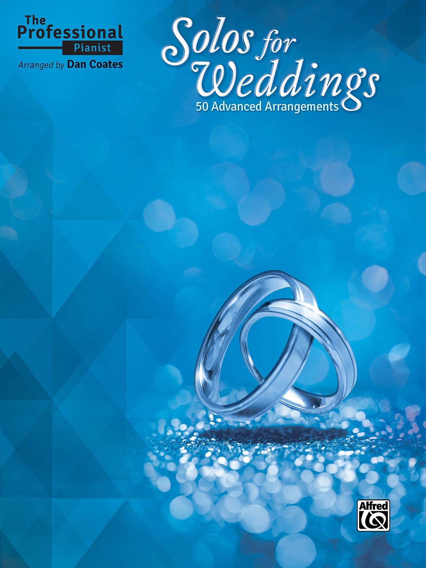 The Professional Pianist -- Solos for Weddings: 50 Advanced