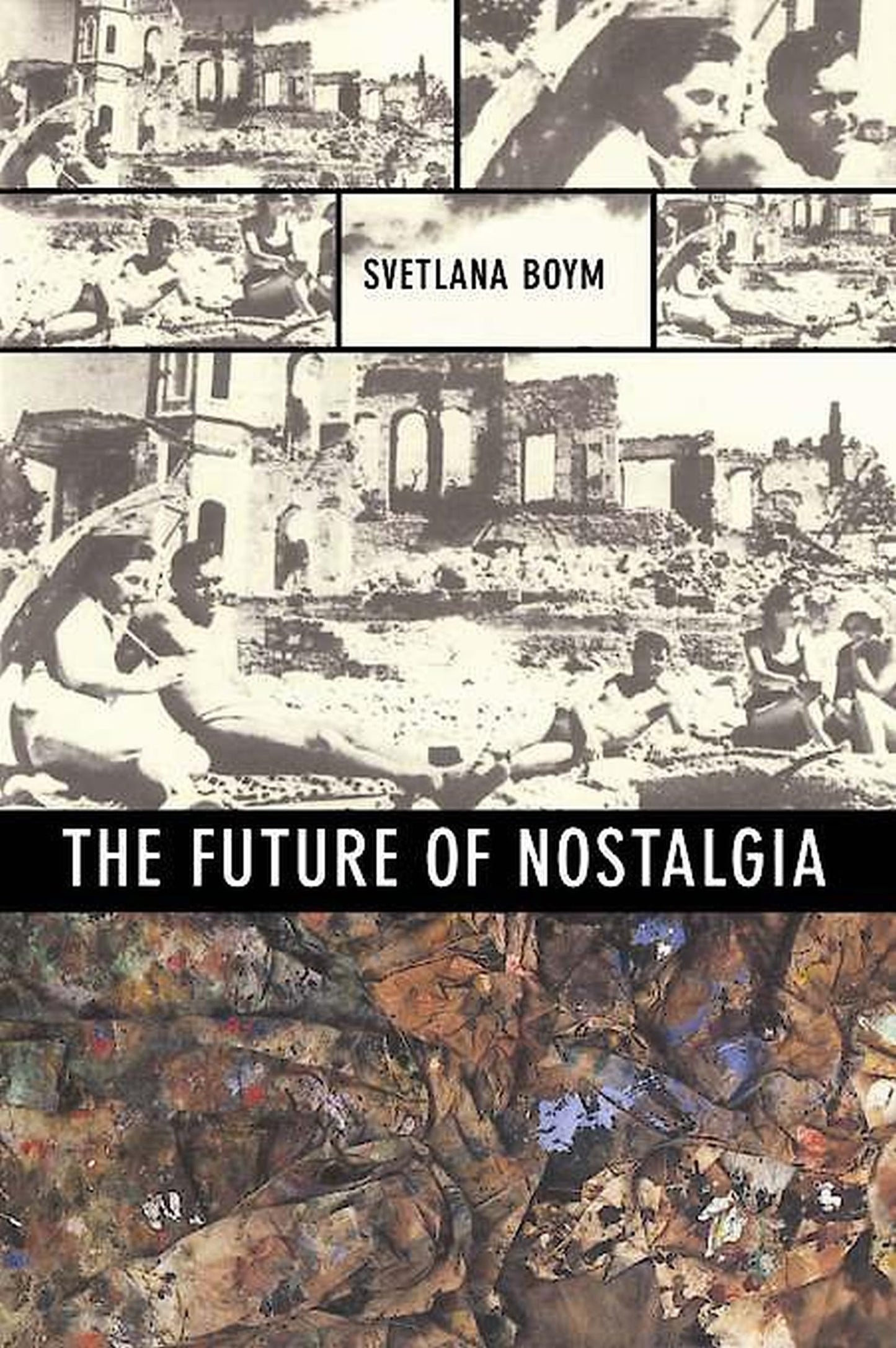 The Future of Nostalgia by Boym, Svetlana