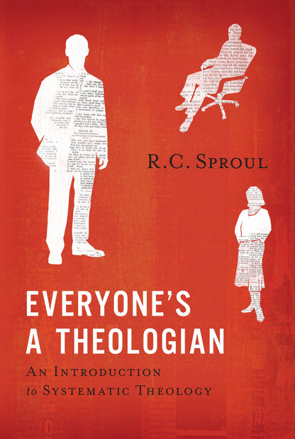 Everyone's a Theologian: An Introduction to Systematic Theol