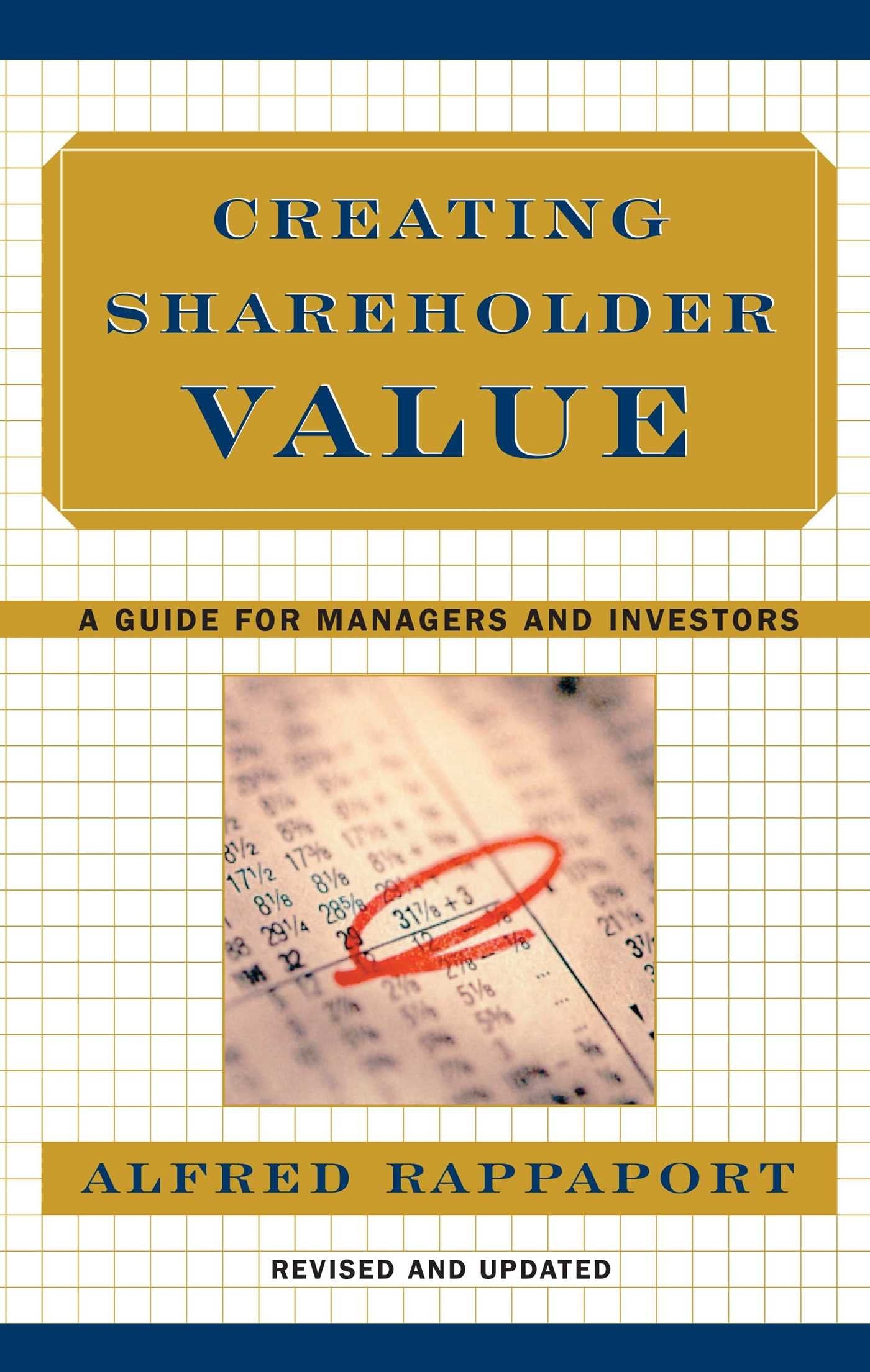 Creating Shareholder Value: A Guide for Managers and Investo