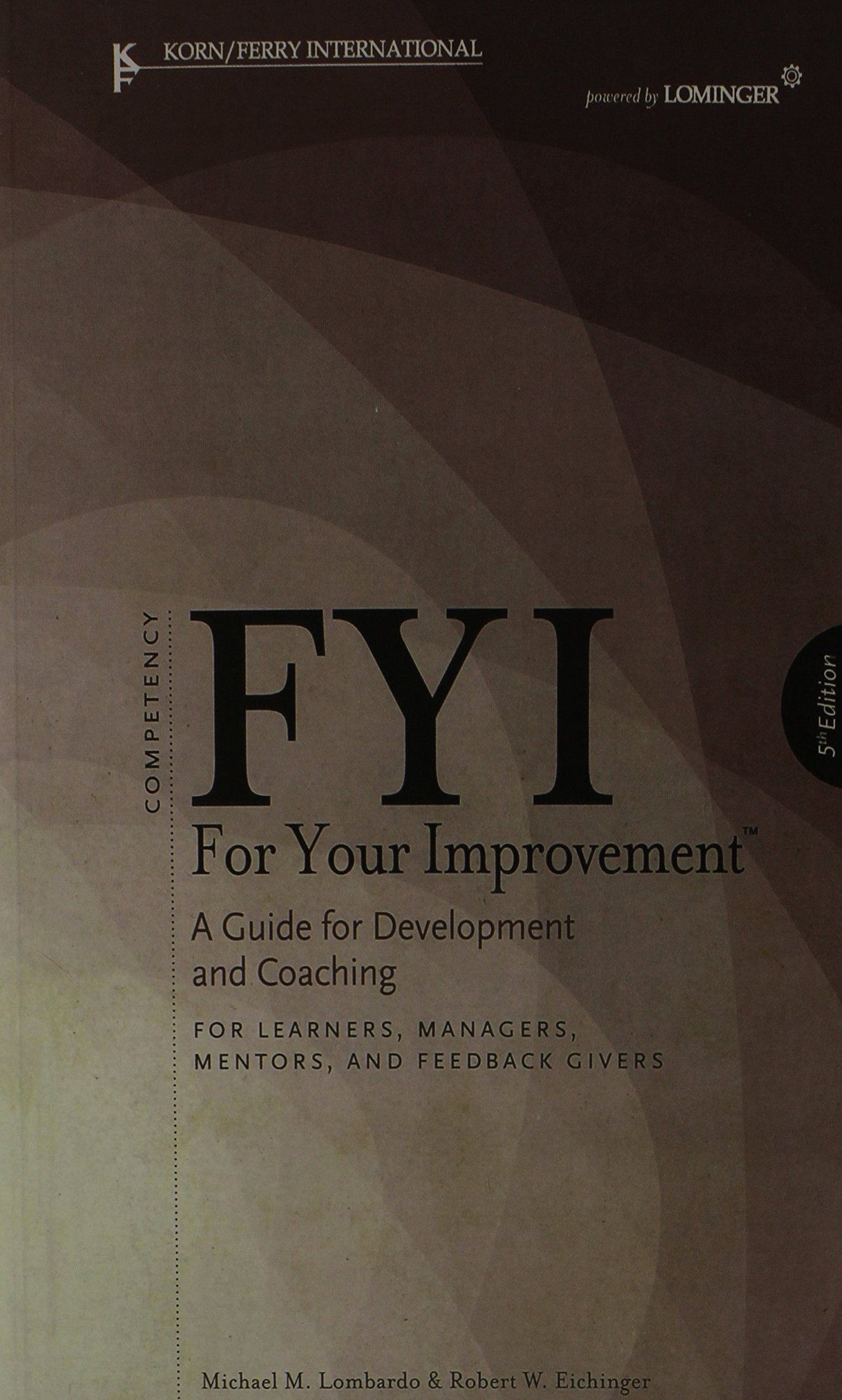 FYI: For Your Improvement - For Learners, Managers, Mentors,
