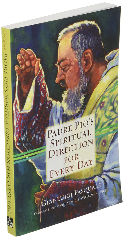 Padre Pio's Spiritual Direction for Every Day by Pasquale, G