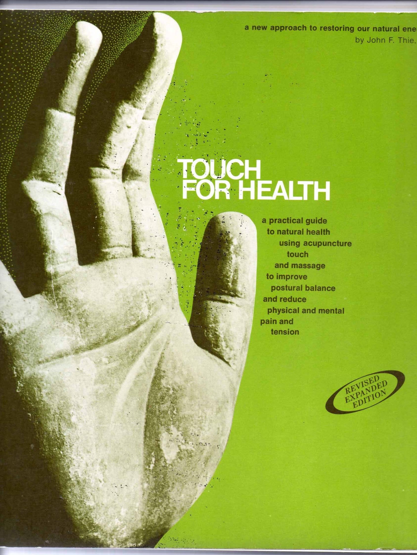Touch for Health A New Approach to Restoring Our Natural Ene
