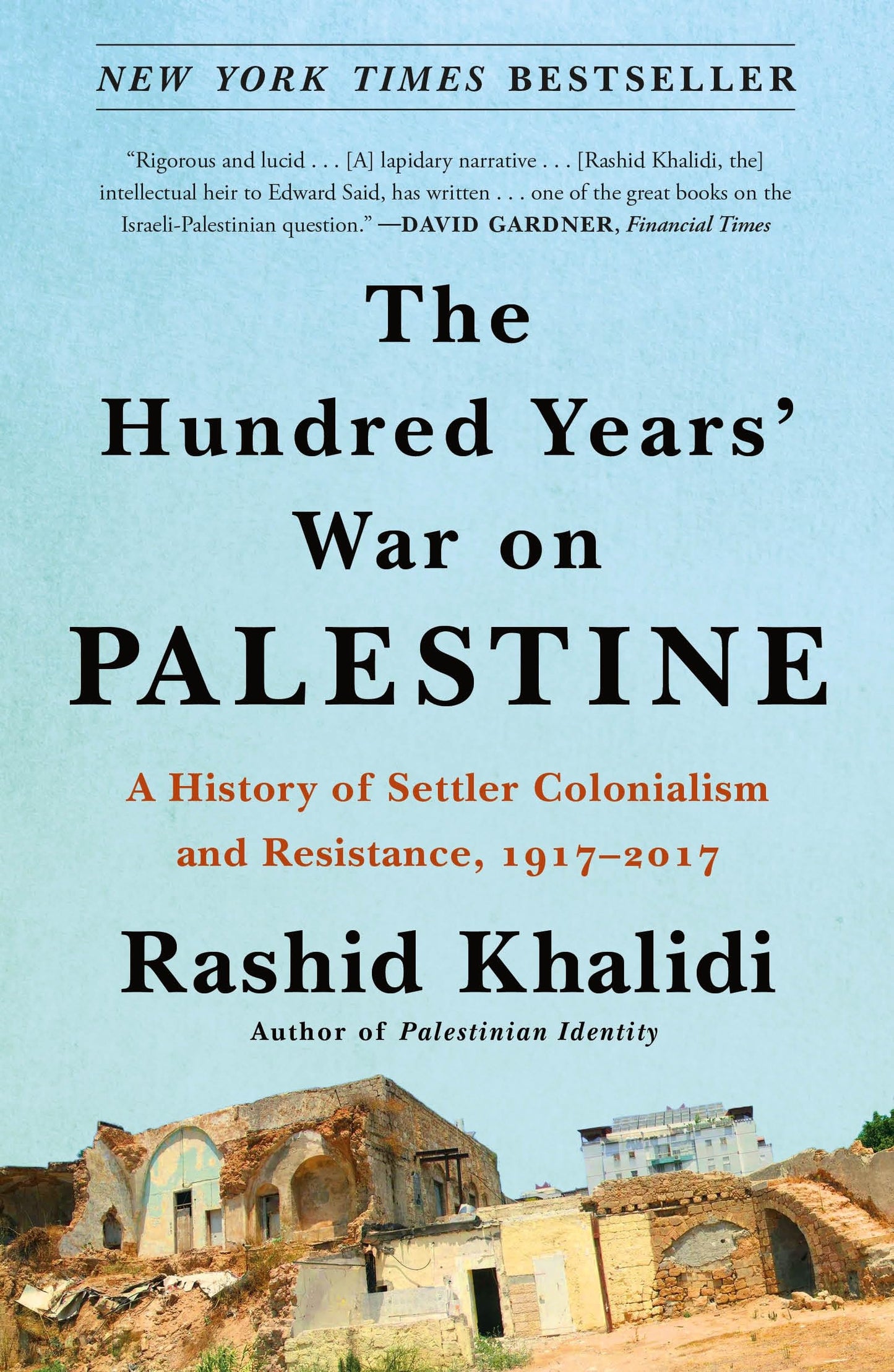 The Hundred Years' War on Palestine by Khalidi, Rashid