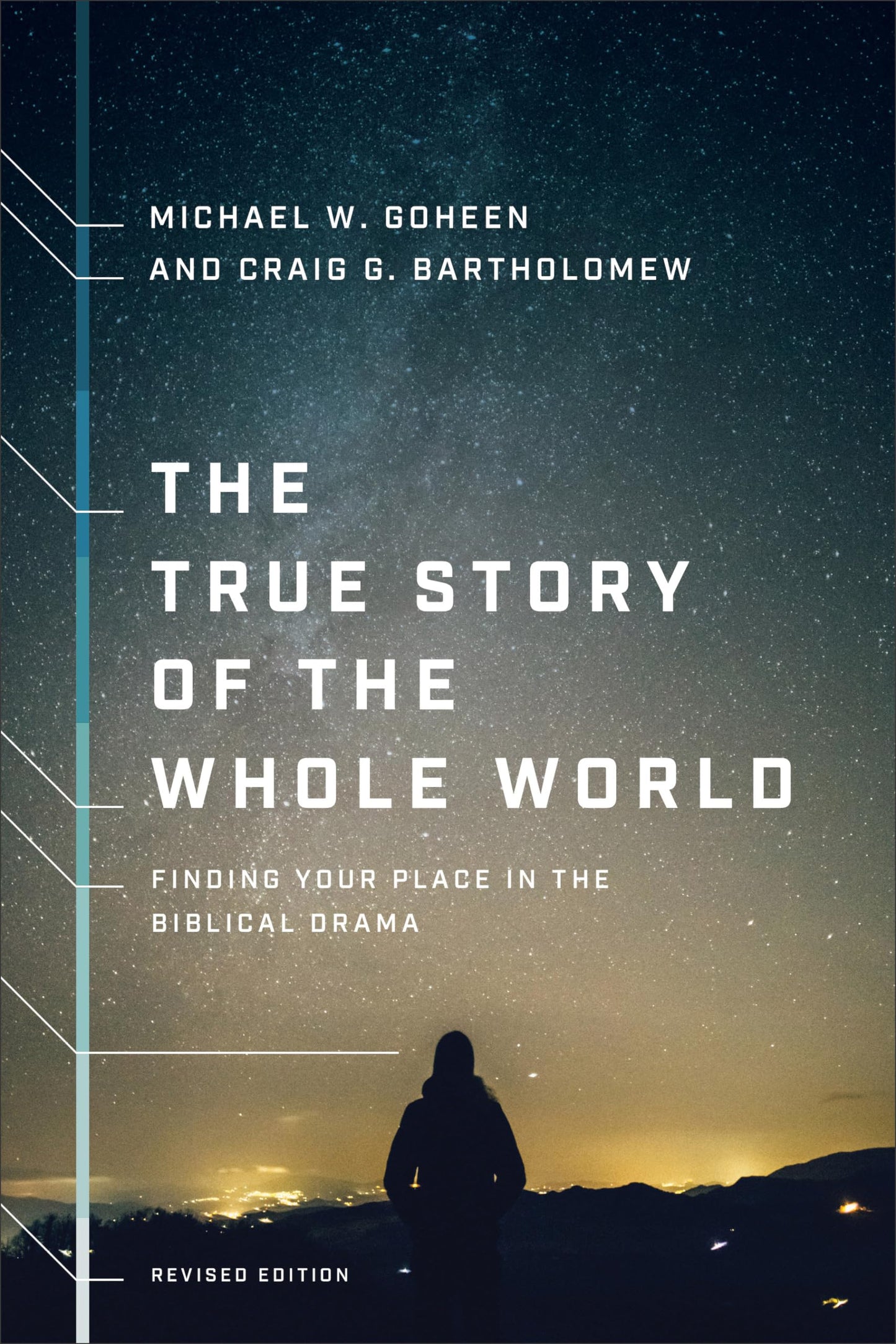 True Story of the Whole World by Michael W. Goheen
