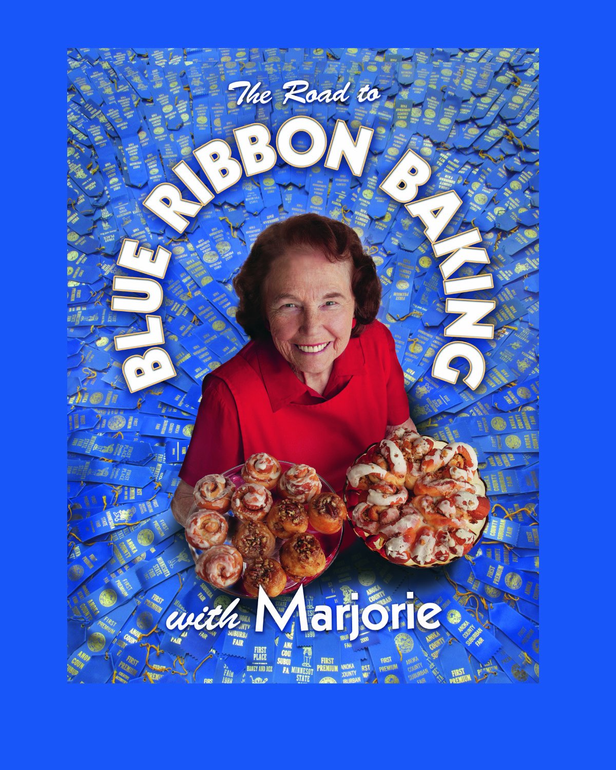 The Road to Blue Ribbon Baking with Marjorie by Marjorie Joh