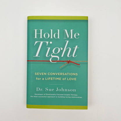 Hold Me Tight: Seven Conversations for a Lifetime of Love (T